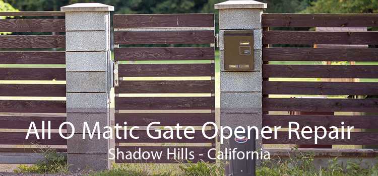 All O Matic Gate Opener Repair Shadow Hills - California