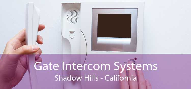 Gate Intercom Systems Shadow Hills - California