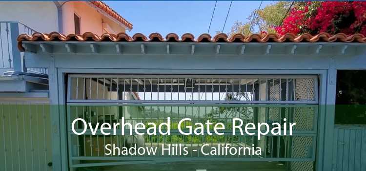 Overhead Gate Repair Shadow Hills - California